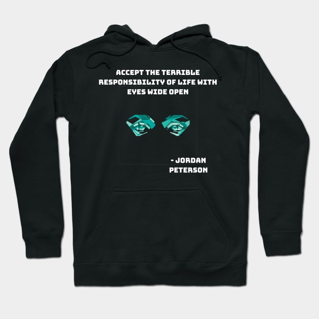 Jordan Peterson Quote - Eyes Wide Open Hoodie by Underthespell